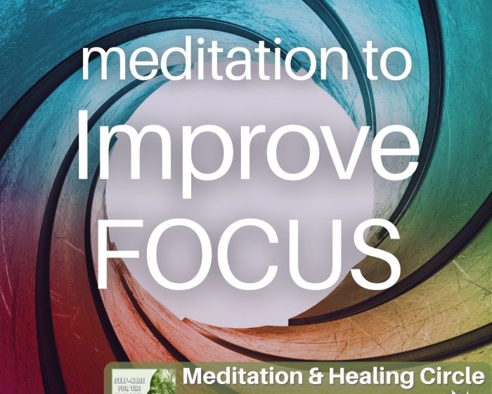 How to Meditate for Enhancing Your Focus and Achieving Calmness